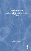 Literature and Censorship in Modern China-9781032775821