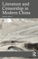 Literature and Censorship in Modern China-9781032775838