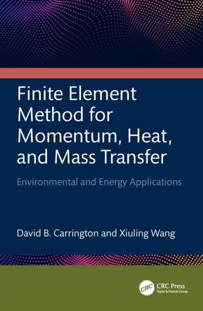 Finite Element Method for Momentum, Heat, and Mass Transfer