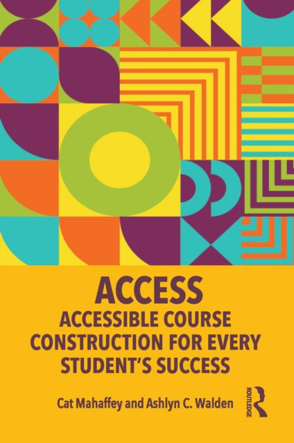 ACCESS: Accessible Course Construction for Every Student's Success-9781032777597