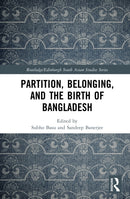 Partition, Belonging, and the Birth of Bangladesh-9781032777962
