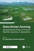 Data-Driven Farming : Harnessing the Power of AI and Machine Learning in Agriculture-9781032778723