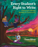 Every Student's Right to Write : Classroom Writing Rooted in Community-9781032778761