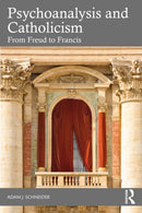 Psychoanalysis and Catholicism : From Freud to Francis-9781032779065