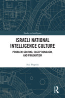 Israeli National Intelligence Culture : Problem-Solving, Exceptionalism, and Pragmatism-9781032779294