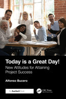 Today is a Great Day! : New Attitudes for Attaining Project Success-9781032779751