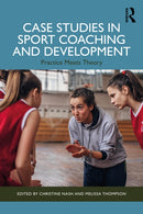 Case Studies in Sport Coaching and Development : Practice Meets Theory-9781032779898