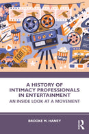 A History of Intimacy Professionals in Entertainment : An Inside Look at a Movement-9781032780283