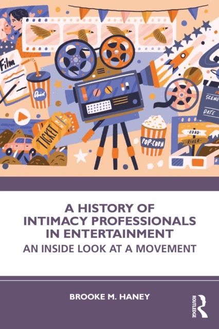 A History of Intimacy Professionals in Entertainment : An Inside Look at a Movement-9781032780283