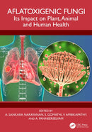 Aflatoxigenic Fungi : Its Impact on Plant, Animal and Human Health-9781032782621
