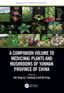 A Companion Volume to Medicinal Plants and Mushrooms of Yunnan Province of China-9781032782850