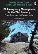 U.S. Emergency Management in the 21st Century : From Disaster to Catastrophe-9781032783420