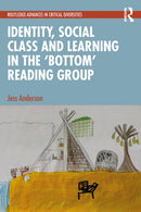 Identity, Social Class and Learning in the `Bottom' Reading Group-9781032785677