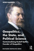 Geopolitics, The State, and Political Science : Contextualizing Rudolf Kjellen, founder of geopolitics-9781032788630