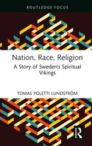 Nation, Race, Religion : A Story of Sweden's Spiritual Vikings-9781032788982