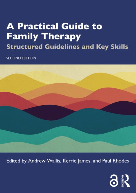 A Practical Guide to Family Therapy : Structured Guidelines and Key Skills-9781032789835