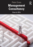 Management Consultancy : How to Win-9781032790831