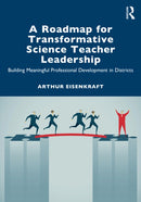 A Roadmap for Transformative Science Teacher Leadership : Building Meaningful Professional Development in Districts-9781032791197