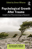 Psychological Growth After Trauma : Insights from Phenomenological Research-9781032791234