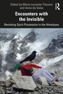 Encounters with the Invisible : Revisiting Spirit Possession in the Himalayas-9781032791944