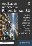 Application Architecture Patterns for Web 3.0 : Design Patterns and Use Cases for Modern and Secure Web3 Applications-9781032794310