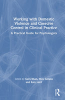Working with Domestic Violence and Coercive Control in Clinical Practice : A Practical Guide for Psychologists-9781032794877