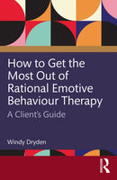 How to Get the Most Out of Rational Emotive Behaviour Therapy : A Client's Guide-9781032796000