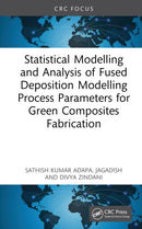 Statistical Modelling and Analysis of Fused Deposition Modelling Process Parameters for Green Composites Fabrication