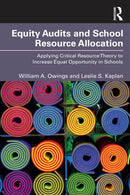 Equity Audits and School Resource Allocation : Applying Critical Resource Theory to Increase Equal Opportunity in Schools-9781032797052