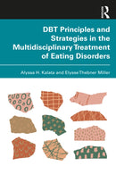 DBT Principles and Strategies in the Multidisciplinary Treatment of Eating Disorders-9781032797229