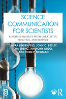 Science Communication for Scientists : Linking Strategy with Creativity, Practice, and Respect-9781032797335