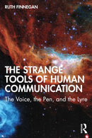 The Strange Tools of Human Communication : The Voice, the Pen, and the Lyre-9781032799049