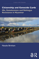 Citizenship and Genocide Cards : IDs, Statelessness and Rohingya Resistance in Myanmar-9781032799261