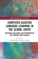 Computer-Assisted Language Learning in the Global South : Exploring Challenges and Opportunities for Students and Teachers-9781032799728