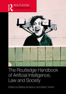 The Routledge Handbook of Artificial Intelligence, Law and Society