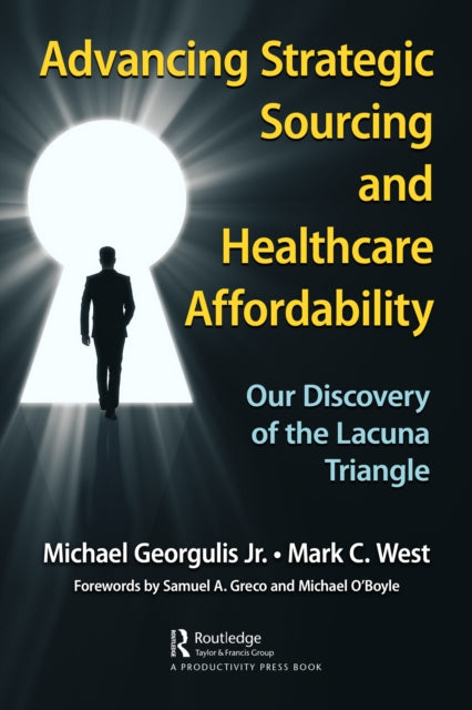 Advancing Strategic Sourcing and Healthcare Affordability : Our Discovery of the Lacuna Triangle-9781032800738