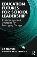 Education Futures for School Leadership : Evidence-Informed Strategies for Managing Change-9781032801377
