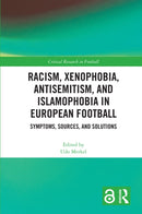 Racism, Xenophobia, Antisemitism, and Islamophobia in European Football