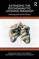 Extending the Psychoanalytic Listening Paradigm : Listening with all the Senses-9781032802206