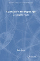 Guardians of the Digital Age : Securing the Future-9781032802244