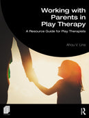 Working with Parents in Play Therapy