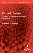 Europe in Question : Theories of Regional International Integration-9781032802824