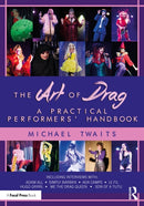 The Art of Drag : A Practical Performers' Handbook-9781032803104