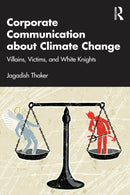 Corporate Communication about Climate Change : Villains, Victims, and White Knights-9781032804002