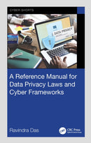 A Reference Manual for Data Privacy Laws and Cyber Frameworks-9781032804491