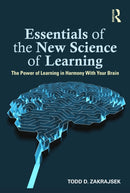 Essentials of the New Science of Learning : The Power of Learning in Harmony With Your Brain-9781032804750
