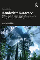 Bandwidth Recovery : Helping Students Reclaim Cognitive Resources Lost to Poverty, Racism, and Social Marginalization-9781032804774