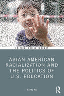 Asian American Racialization and the Politics of U.S. Education-9781032804989