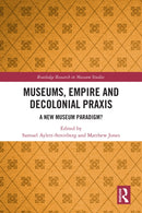 Museums, Empire and Decolonial Praxis