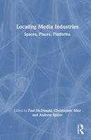 Locating Media Industries : Spaces, Places, Platforms-9781032811703
